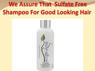 We Assure That Sulfate Free Shampoo For Good Looking Hair