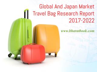 Global And Japan Market Travel Bag Research Report 2017-2022 Dapai, Samsonite, American Tourister