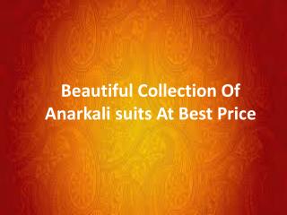 Beautiful Collection Of Anarkali suits At Best Price