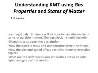 Understanding KMT using Gas Properties and States of Matter