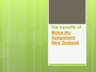 Benefits of Make My Assignment New Zealand
