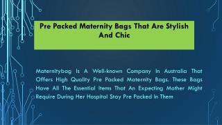 Pre packed maternity bags that are stylish and chic