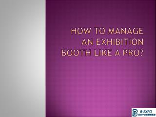 How to Manage an Exhibition Booth like a Pro?