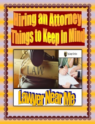 Hiring an Attorney – Things to Keep In Mind