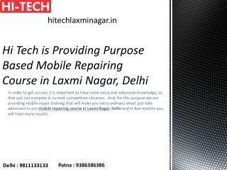 Hi Tech is Providing Purpose Based Mobile Repairing Course in Laxmi Nagar, Delhi