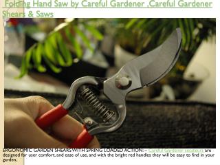 Folding Hand Saw by Careful Gardener ,Careful Gardener Shears & Saws