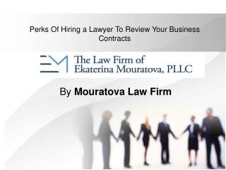 Perks Of Hiring a Lawyer To Review Your Business Contracts