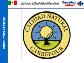 ¿Qué es la Calidad Natural Carrefour?