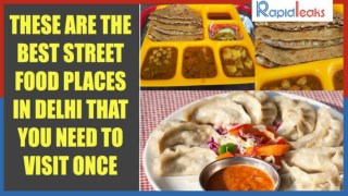 These Are The Best Street Food Places In Delhi That You Need To Visit Once