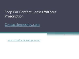 Shop For Contact Lenses Without Prescription - www.contactlenses4us.com