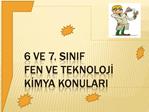 6 ve 7. SINIF FEN ve TEKNOLOJİ KİMYA KONULARI