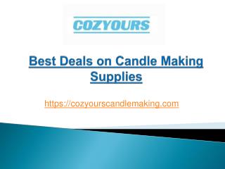 Best Deals on Candle Making Supplies - Cozyourscandlemaking.com