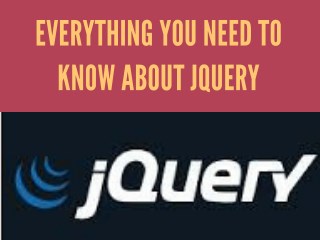 Everything You Need To Know About JQuery