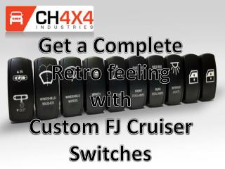 Get a Complete Retro feeling with Custom FJ Cruiser Switches