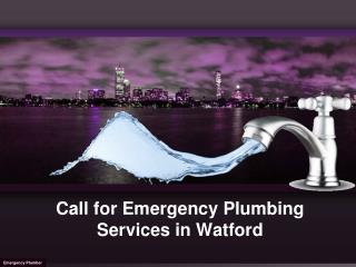 Call for Emergency Plumbing Services in Watford
