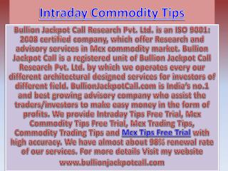 Intraday Commodity Tips -Intraday Tips Free Trial in Commodity MCX Market