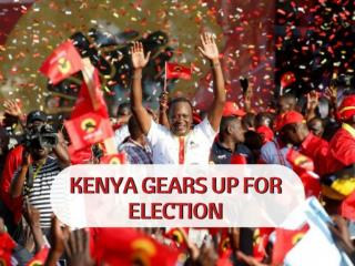 Kenya Gears Up for High-Stakes Elections