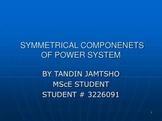 SYMMETRICAL COMPONENETS OF POWER SYSTEM