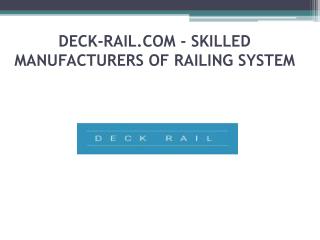 Deck-Rail.Com - Skilled Manufacturers of Railing System