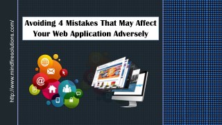 Avoiding 4 Mistakes That May Affect Your Web Application Adversely