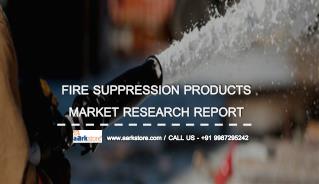 Global Fire Suppression Products Market - Chemical Market Research Reports