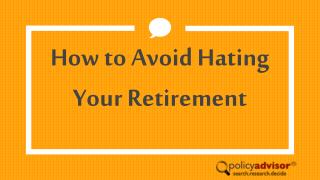 How to Avoid Hating Your Retirement