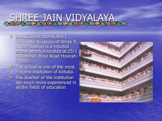 SHREE JAIN VIDYALAYA.