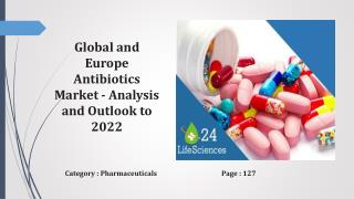 Global and Europe Antibiotics Market - Analysis and Outlook to 2022