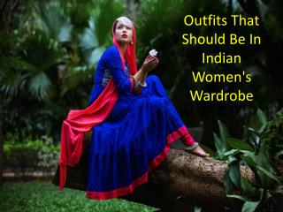 Outfits Should Be In Indian WOmens Wardrobe
