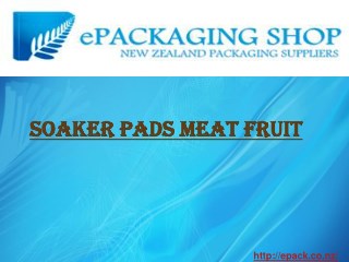 Soaker pads meat fruitSoaker pads meat fruit