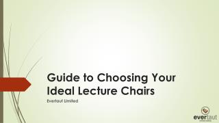 Guide to Choosing Your Ideal Lecture Chairs