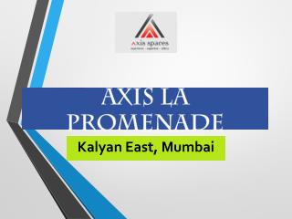 Axis La Promenade@9821798104