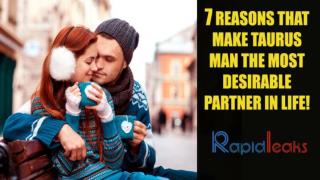 7 Reasons That Make A Taurus Man The Strongest Partner For Life!