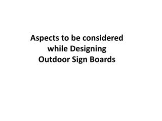 Aspects to be considered while designing outdoor sign boards