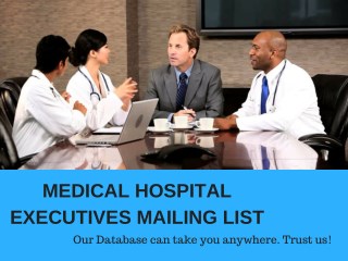 Medical Hospital Executives Mailing List