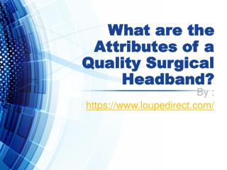 What are the Attributes of a Quality Surgical Headband