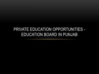 Private Education Opportunities - Education Board In Punjab