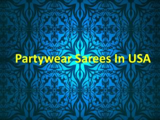 Partywear Sarees In USA