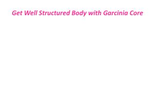 Shrink your Belly Fat with Garcinia Core