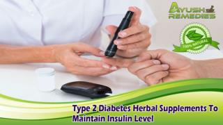 Type 2 Diabetes Herbal Supplements To Maintain Insulin Level