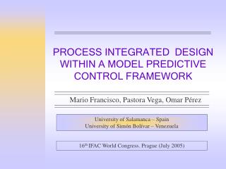 PROCESS INTEGRATED DESIGN WITHIN A MODEL PREDICTIVE CONTROL FRAMEWORK