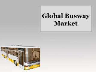 Global Busway Market