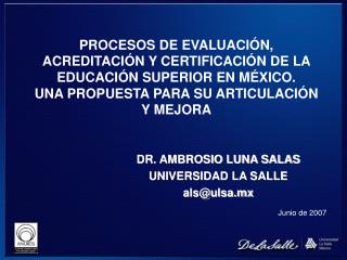 PROCESOS DE EVALUACIÓN, ACREDITACIÓN Y CERTIFICACIÓN DE LA EDUCACIÓN SUPERIOR EN MÉXICO. UNA PROPUESTA PARA SU ARTICULA
