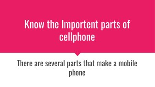 Know the Importent parts of cellphone
