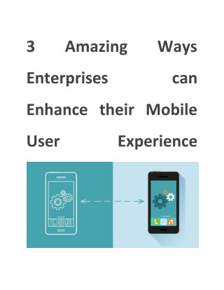 3 Amazing Ways Enterprises can Enhance their Mobile User Experience