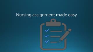 Nursing assignment made easy