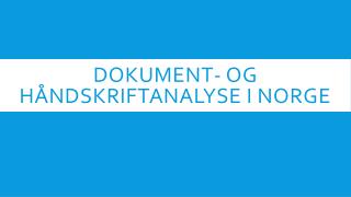 Dokument- og håndskriftanalyse i norge