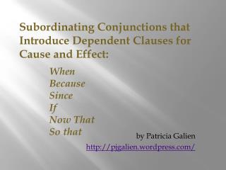 Subordinating Conjunctions that Introduce Dependent Clauses for Cause and Effect: