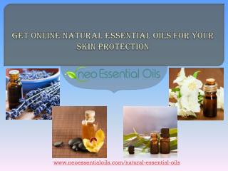 Get Online Natural Essential Oils for your Skin protection