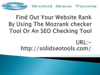 Find Out Your Website Rank By Using The Mozrank Checker Tool Or An SEO Checking Tool